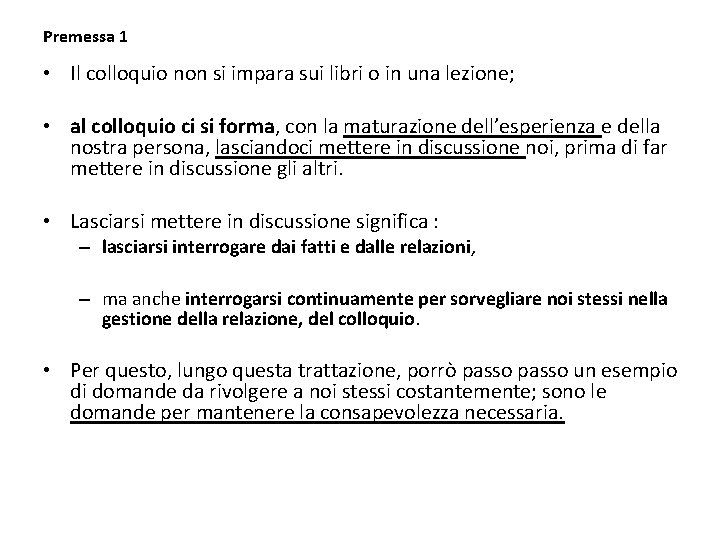 Premessa 1 • Il colloquio non si impara sui libri o in una lezione;