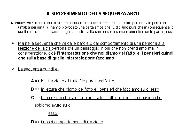 IL SUGGERIMENTO DELLA SEQUENZA ABCD Normalmente diciamo che il tale episodio / il tale