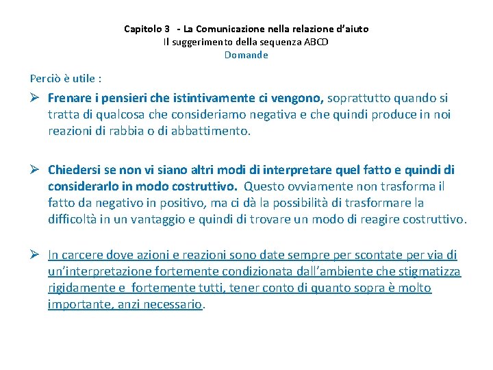 Capitolo 3 - La Comunicazione nella relazione d’aiuto Il suggerimento della sequenza ABCD Domande