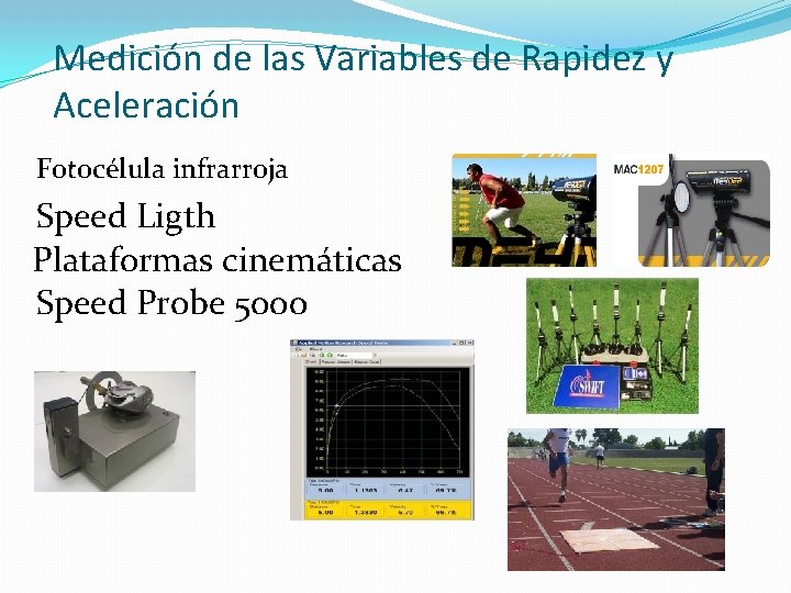Medición de las Variables de Rapidez y Aceleración Fotocélula infrarroja Speed Ligth Plataformas cinemáticas