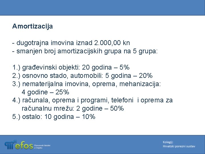 Amortizacija - dugotrajna imovina iznad 2. 000, 00 kn - smanjen broj amortizacijskih grupa