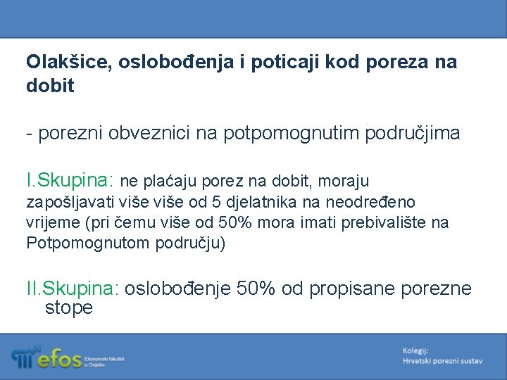 Olakšice, oslobođenja i poticaji kod poreza na dobit - porezni obveznici na potpomognutim područjima