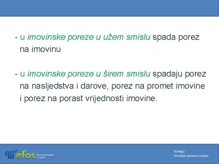 - u imovinske poreze u užem smislu spada porez na imovinu - u imovinske