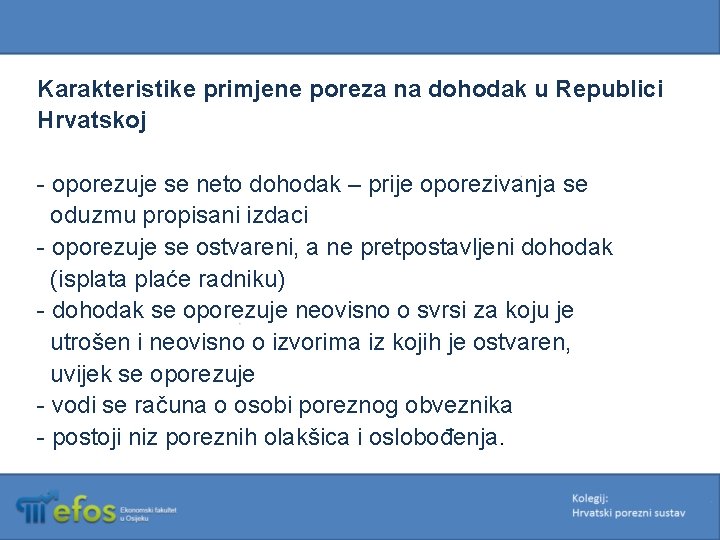 Karakteristike primjene poreza na dohodak u Republici Hrvatskoj - oporezuje se neto dohodak –