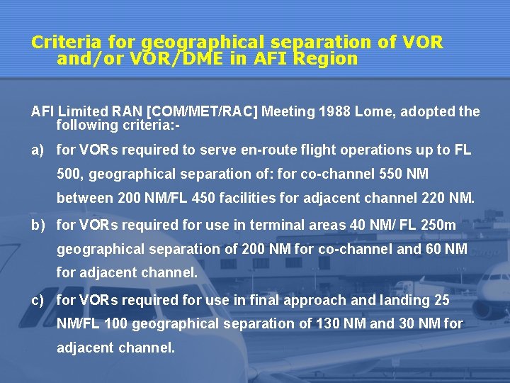 Criteria for geographical separation of VOR and/or VOR/DME in AFI Region AFI Limited RAN