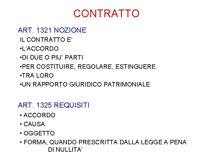 CONTRATTO ART. 1321 NOZIONE IL CONTRATTO E’ • L’ACCORDO • DI DUE O PIU’