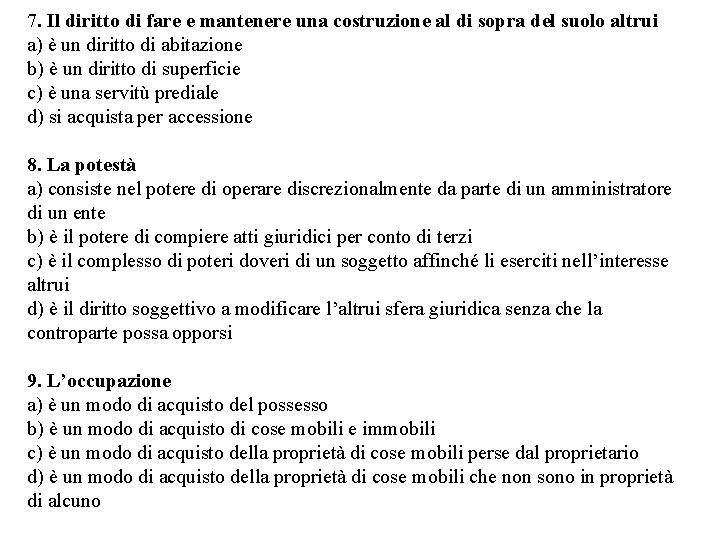 7. Il diritto di fare e mantenere una costruzione al di sopra del suolo