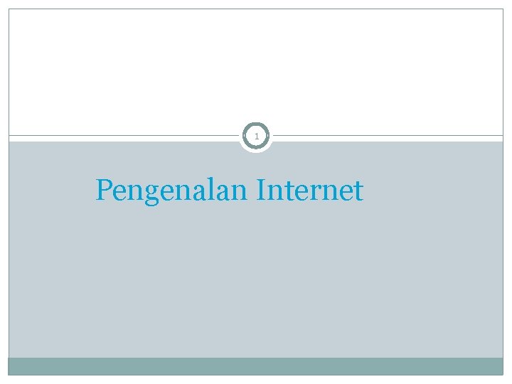 1 Pengenalan Internet 