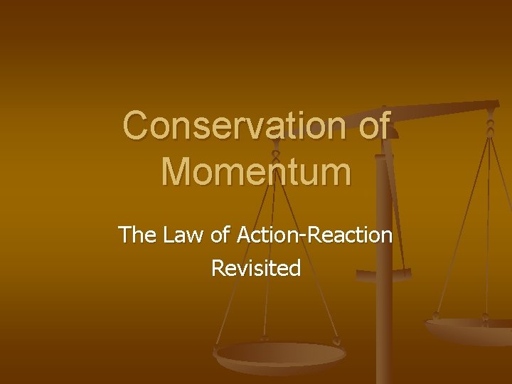 Conservation of Momentum The Law of Action-Reaction Revisited 