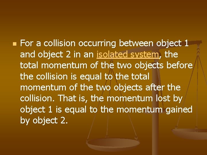 n For a collision occurring between object 1 and object 2 in an isolated