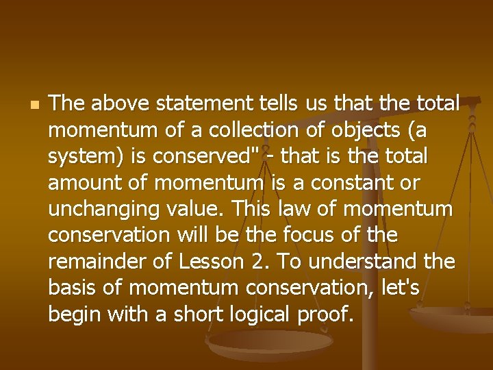 n The above statement tells us that the total momentum of a collection of