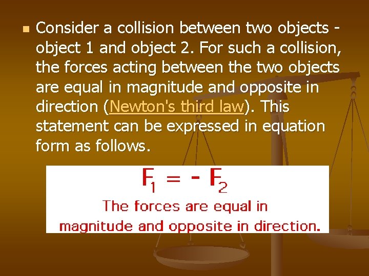 n Consider a collision between two objects object 1 and object 2. For such