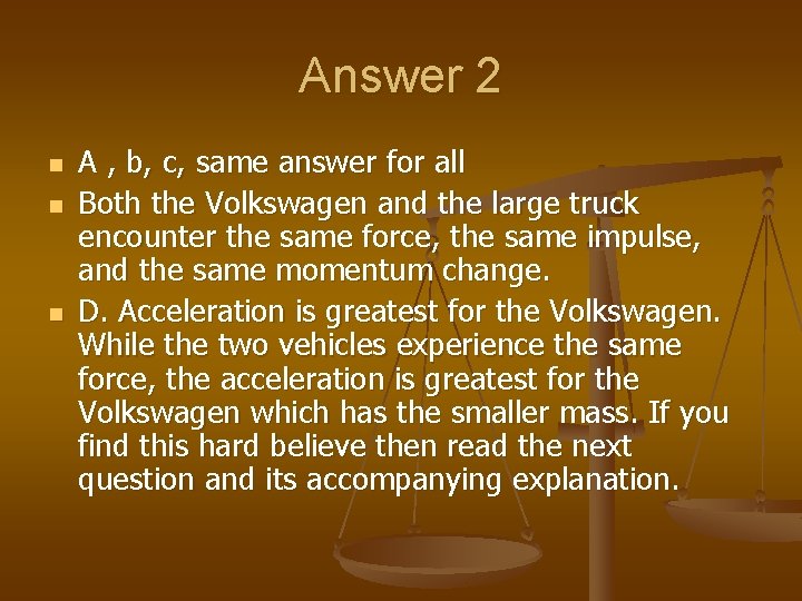 Answer 2 n n n A , b, c, same answer for all Both