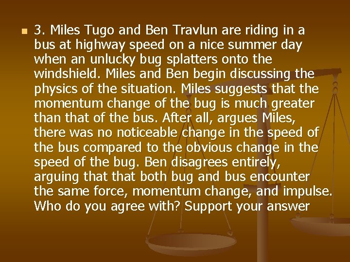 n 3. Miles Tugo and Ben Travlun are riding in a bus at highway