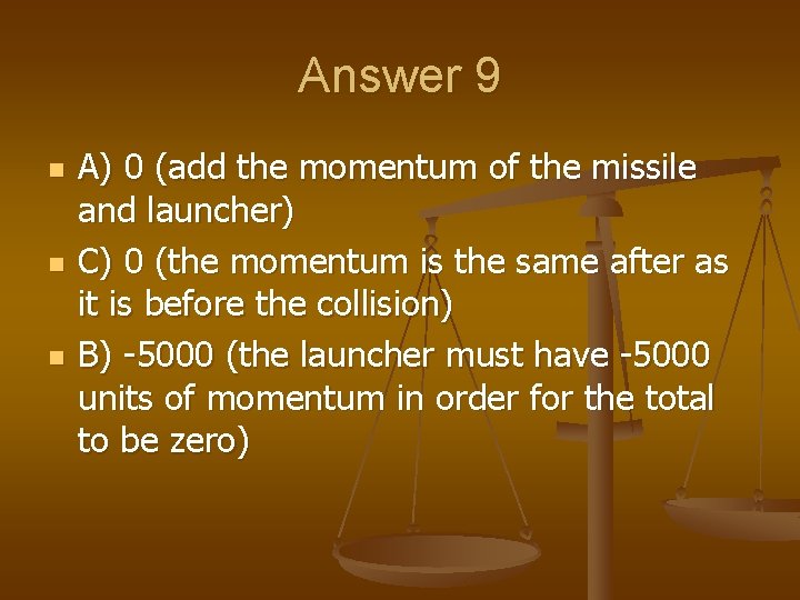 Answer 9 n n n A) 0 (add the momentum of the missile and