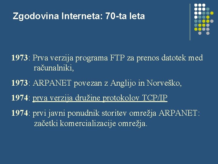 Zgodovina Interneta: 70 -ta leta 1973: Prva verzija programa FTP za prenos datotek med
