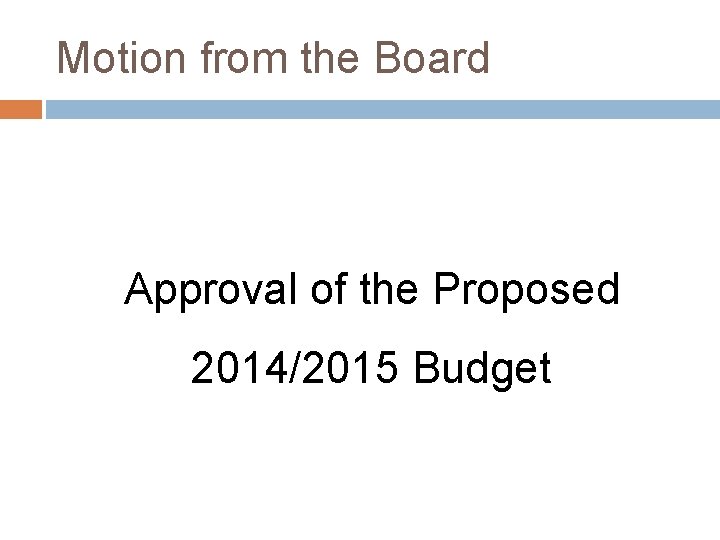 Motion from the Board Approval of the Proposed 2014/2015 Budget 