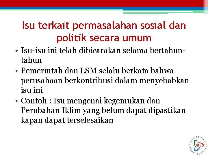 Isu terkait permasalahan sosial dan politik secara umum • Isu-isu ini telah dibicarakan selama