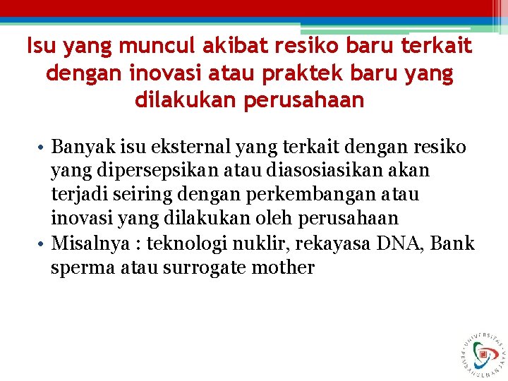 Isu yang muncul akibat resiko baru terkait dengan inovasi atau praktek baru yang dilakukan