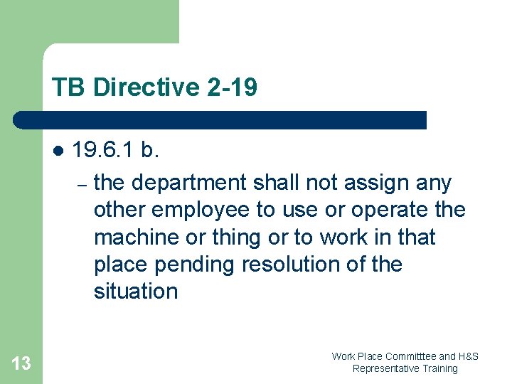 TB Directive 2 -19 l 13 19. 6. 1 b. – the department shall