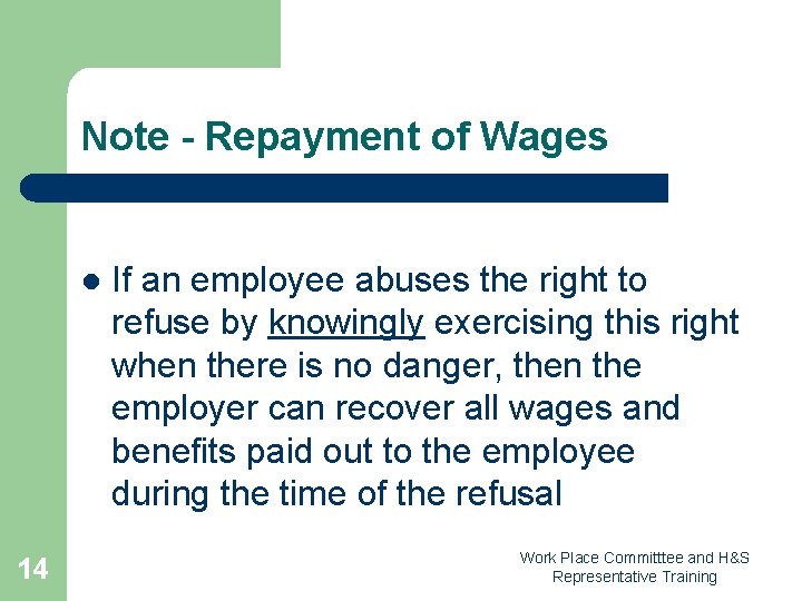 Note - Repayment of Wages l 14 If an employee abuses the right to