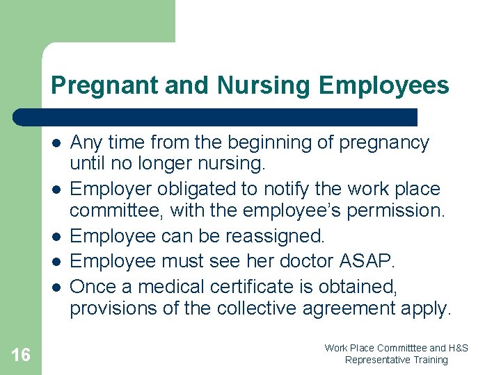 Pregnant and Nursing Employees l l l 16 Any time from the beginning of