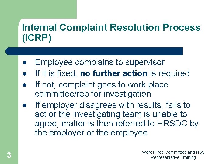 Internal Complaint Resolution Process (ICRP) l l 3 Employee complains to supervisor If it