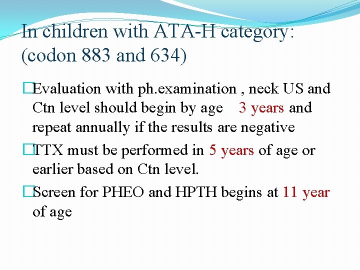 In children with ATA-H category: (codon 883 and 634) �Evaluation with ph. examination , In children with ATA-H category: (codon 883 and 634) �Evaluation with ph. examination ,