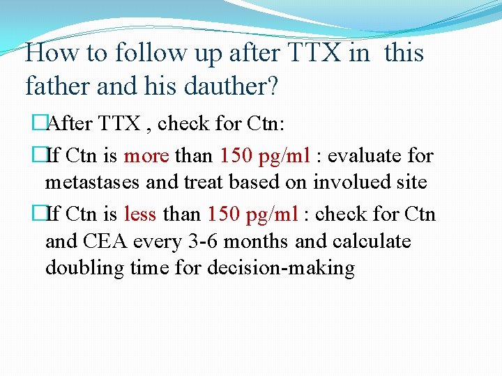 How to follow up after TTX in this father and his dauther? �After TTX How to follow up after TTX in this father and his dauther? �After TTX