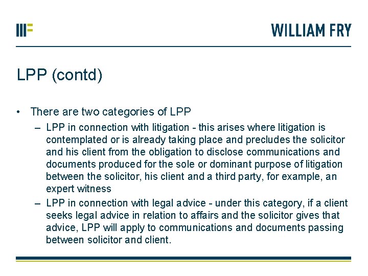 LPP (contd) • There are two categories of LPP – LPP in connection with