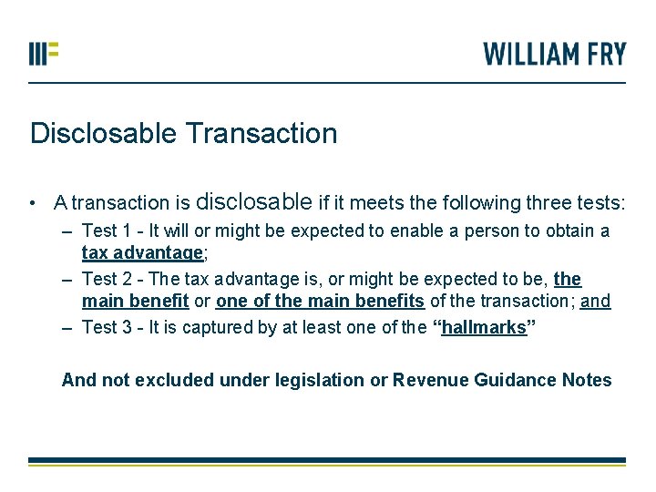 Disclosable Transaction • A transaction is disclosable if it meets the following three tests:
