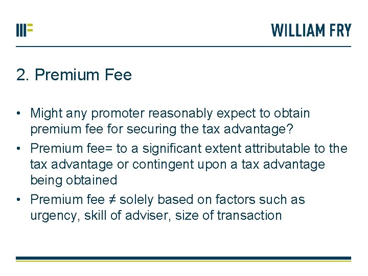 2. Premium Fee • Might any promoter reasonably expect to obtain premium fee for