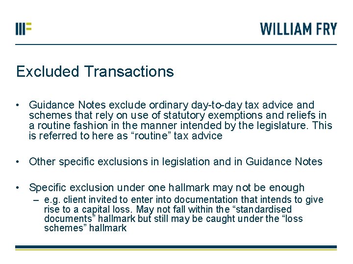 Excluded Transactions • Guidance Notes exclude ordinary day-to-day tax advice and schemes that rely