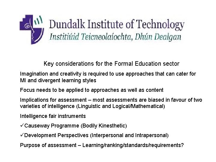Key considerations for the Formal Education sector Imagination and creativity is required to use