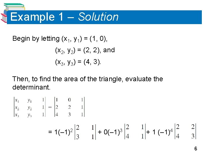 Example 1 – Solution Begin by letting (x 1, y 1) = (1, 0),