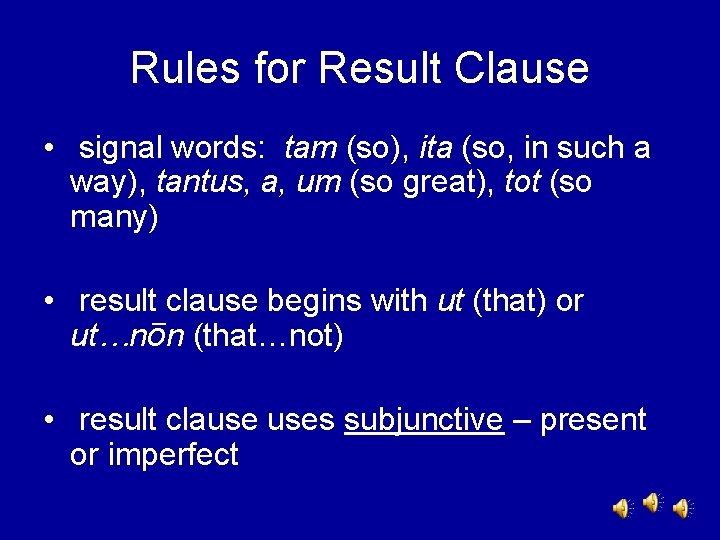Rules for Result Clause • signal words: tam (so), ita (so, in such a