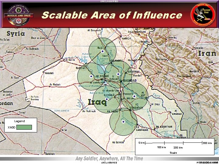 UNCLASSIFIED Scalable Area of Influence Legend XM 30 0 km 300 km 100 km UNCLASSIFIED Scalable Area of Influence Legend XM 30 0 km 300 km 100 km