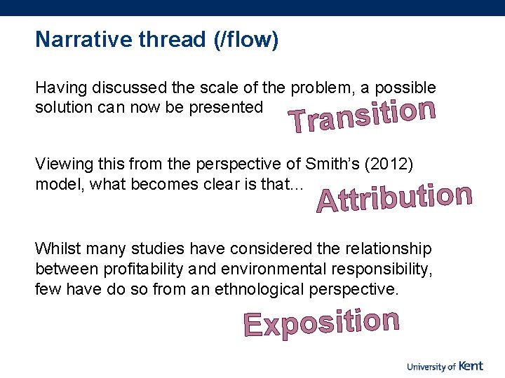 Narrative thread (/flow) Having discussed the scale of the problem, a possible solution can