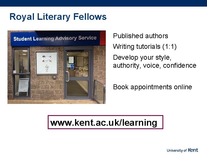 Royal Literary Fellows Published authors Writing tutorials (1: 1) Develop your style, authority, voice,