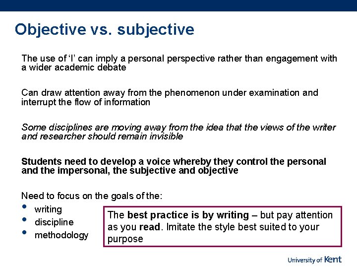 Objective vs. subjective The use of ‘I’ can imply a personal perspective rather than