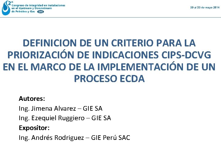 DEFINICION DE UN CRITERIO PARA LA PRIORIZACIÓN DE INDICACIONES CIPS-DCVG EN EL MARCO DE