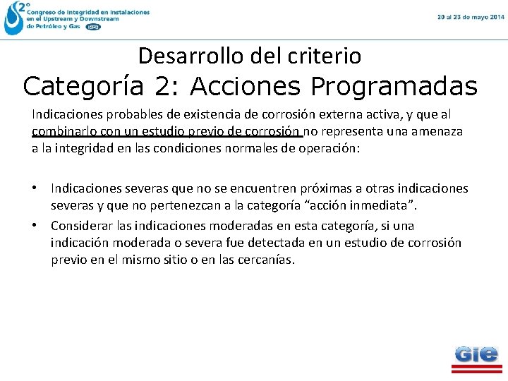 Desarrollo del criterio Categoría 2: Acciones Programadas Indicaciones probables de existencia de corrosión externa