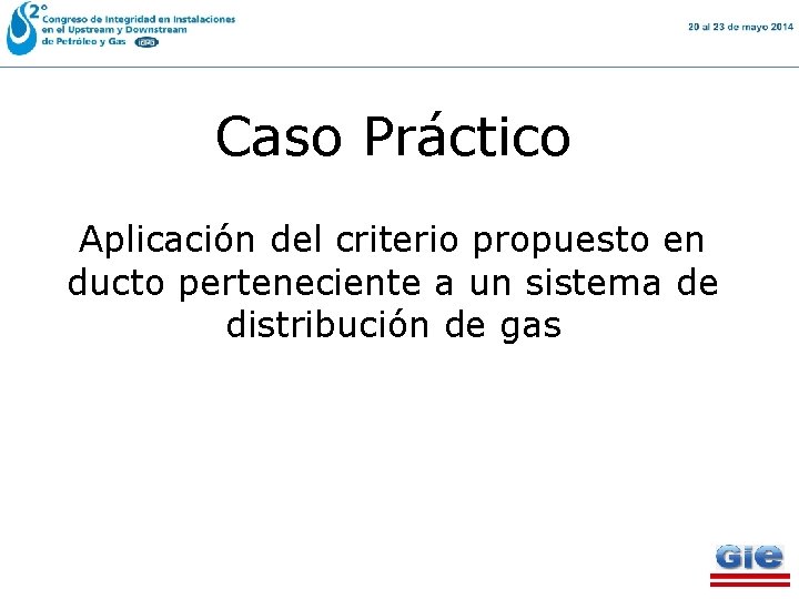 Caso Práctico Aplicación del criterio propuesto en ducto perteneciente a un sistema de distribución