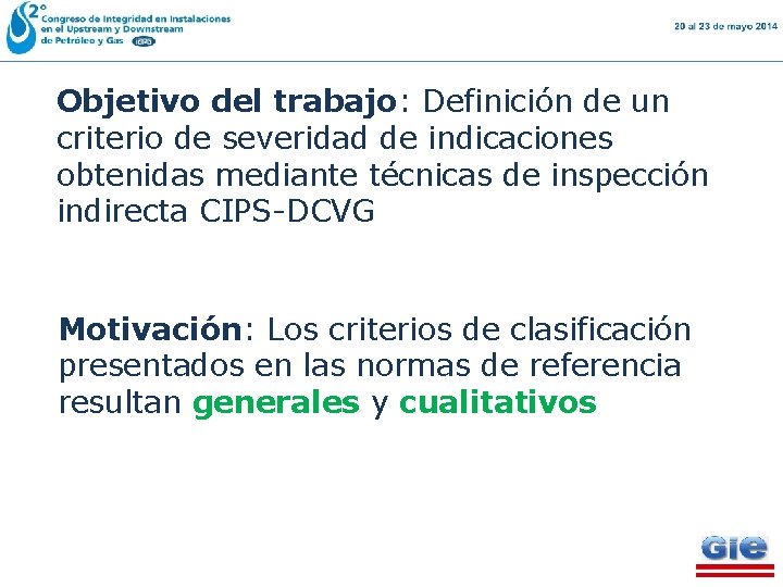 Objetivo del trabajo: Definición de un criterio de severidad de indicaciones obtenidas mediante técnicas