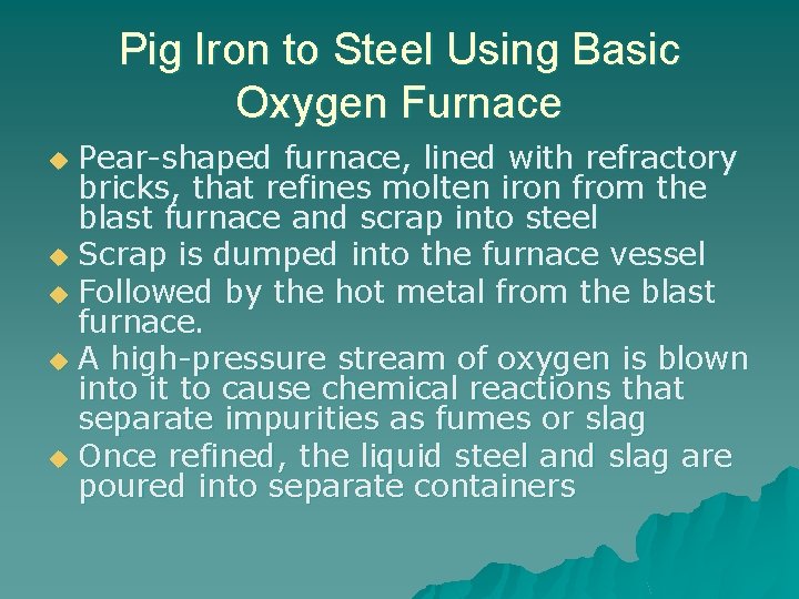 Pig Iron to Steel Using Basic Oxygen Furnace Pear-shaped furnace, lined with refractory bricks,