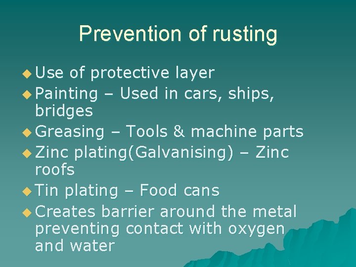 Prevention of rusting u Use of protective layer u Painting – Used in cars,