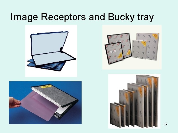 Image Receptors and Bucky tray 32 