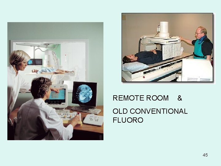 REMOTE ROOM & OLD CONVENTIONAL FLUORO 45 