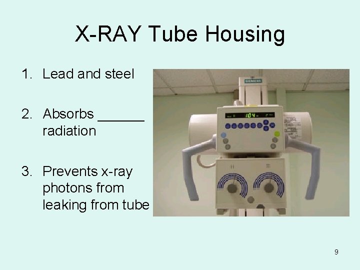 X-RAY Tube Housing 1. Lead and steel 2. Absorbs ______ radiation 3. Prevents x-ray
