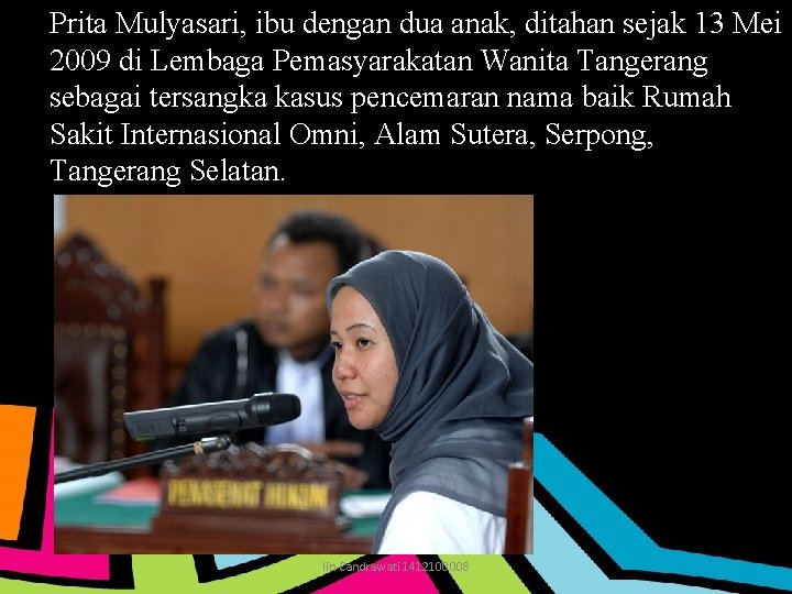 Prita Mulyasari, ibu dengan dua anak, ditahan sejak 13 Mei 2009 di Lembaga Pemasyarakatan